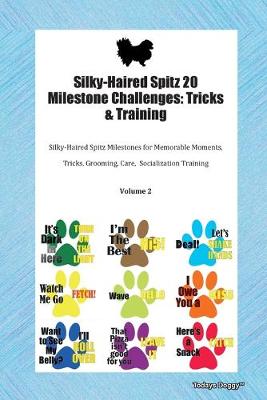 Book cover for Silky-Haired Spitz 20 Milestone Challenges