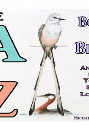 Cover of The A to Z Book of Birds