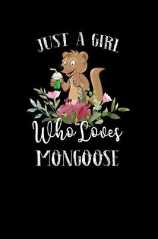 Cover of Just a Girl Who Loves Mongoose