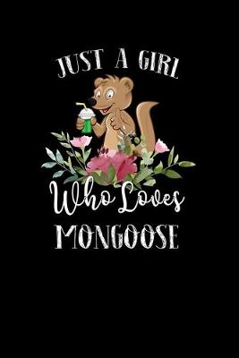 Book cover for Just a Girl Who Loves Mongoose