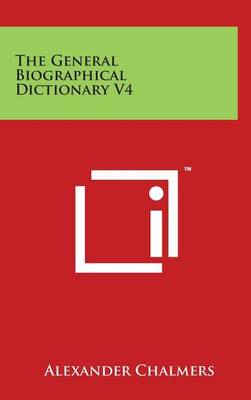 Book cover for The General Biographical Dictionary V4