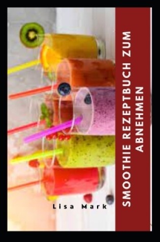 Cover of Smoothie Rezeptbuch Zum Abnehmen