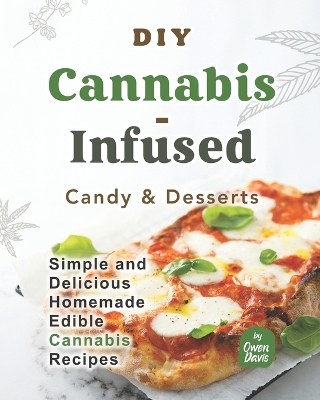 Book cover for DIY Cannabis-Infused Candy & Desserts