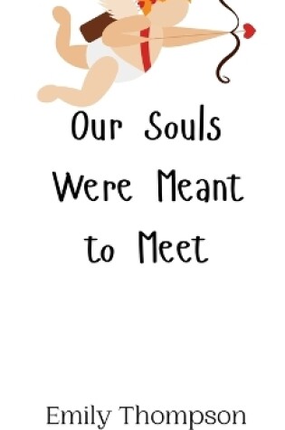 Cover of Our Souls Were Meant to Meet