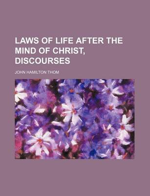 Book cover for Laws of Life After the Mind of Christ, Discourses