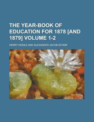 Book cover for The Year-Book of Education for 1878 [And 1879] Volume 1-2