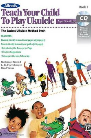Cover of Alfred'S Teach Your Child to Play Ukulele, Book 1