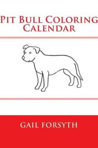 Cover of Pit Bull Coloring Calendar