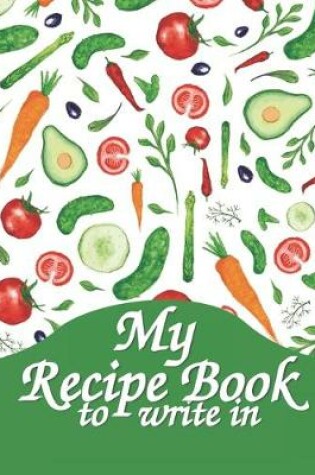 Cover of My Recipe Book To Write In