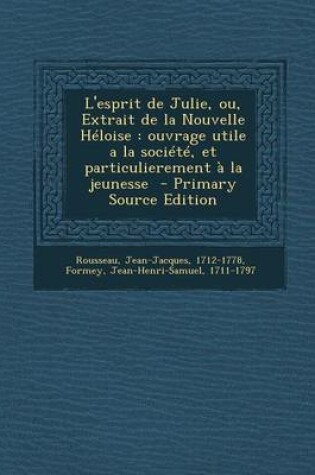 Cover of L'Esprit de Julie, Ou, Extrait de La Nouvelle Heloise