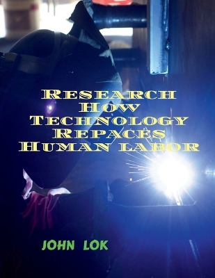 Book cover for Research How Technology Repaces Human labor