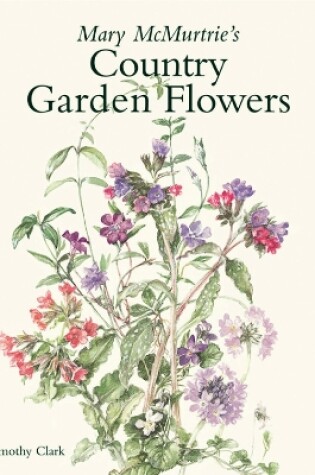 Cover of Mary Mcmurtrie's Country Garden Flowers