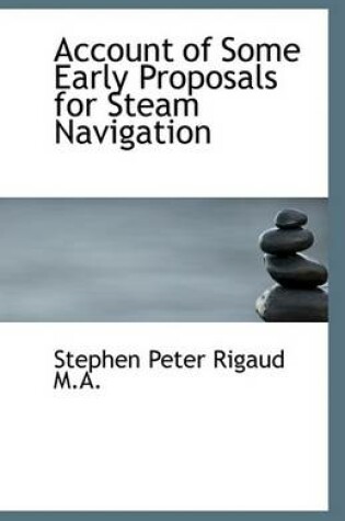 Cover of Account of Some Early Proposals for Steam Navigation