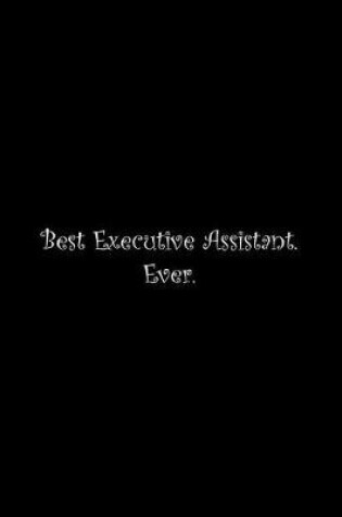 Cover of Best Executive Assistant. Ever