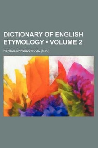 Cover of Dictionary of English Etymology (Volume 2)