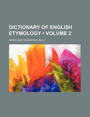 Book cover for Dictionary of English Etymology (Volume 2)