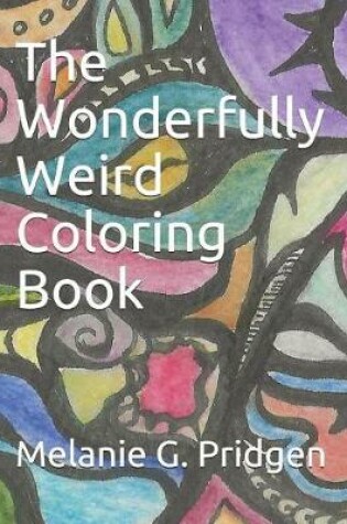 Cover of The Wonderfully Weird Coloring Book