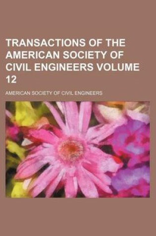 Cover of Transactions of the American Society of Civil Engineers Volume 12