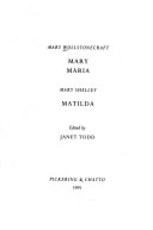 Cover of Mary and Maria by Mary Wollstonecraft, Matilda by Mary Shelley