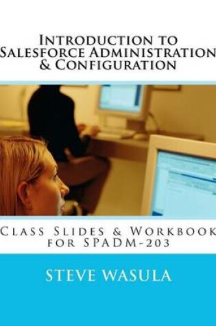 Cover of Introduction to Salesforce Administration & Configuration