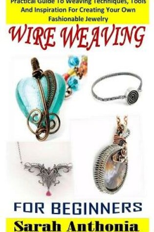 Cover of Wire Weaving for Beginners