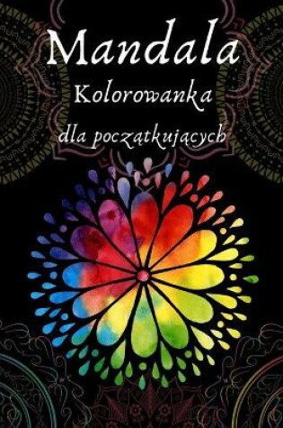 Cover of Mandala Kolorowanka dla początkujących