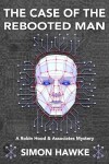 Book cover for The Case of the Rebooted Man