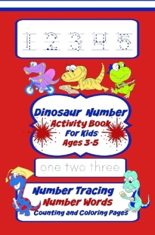 Cover of Dinosaur Number Activity Book For Kids Ages 3-5