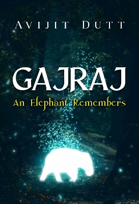 Book cover for Gajraj - An Elephant Remembers