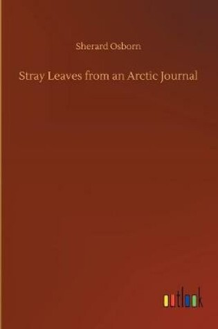 Cover of Stray Leaves from an Arctic Journal