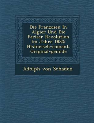 Book cover for Die Franzosen in Algier Und Die Pariser Revolution Im Jahre 1830