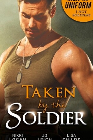 Cover of Men In Uniform: Taken By The Soldier