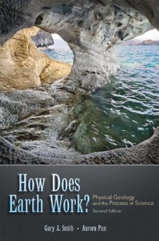 Cover of How Does Earth Work? Physical Geology and the Process of Science