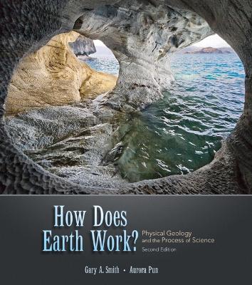 Book cover for How Does Earth Work? Physical Geology and the Process of Science