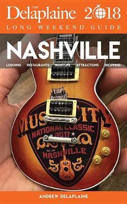 Book cover for Nashville - The Delaplaine 2018 Long Weekend Guide