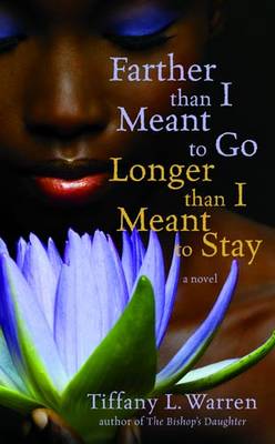 Book cover for Farther Than I Meant To Go, Longer Than I Meant To Stay