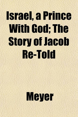 Book cover for Israel, a Prince with God; The Story of Jacob Re-Told