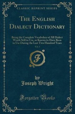 Cover of The English Dialect Dictionary, Vol. 3