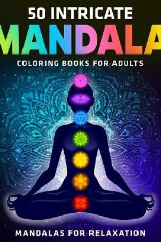 Cover of 50 Intricate Mandala Coloring Books for Adults
