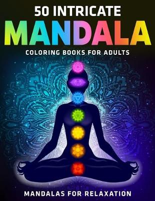 Book cover for 50 Intricate Mandala Coloring Books for Adults