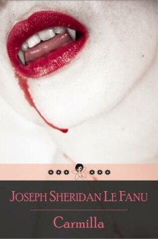 Cover of Carmilla: The Story of a Young Woman's Susceptibility to the Attentions of a Female Vampire Named Carmilla (Beloved Books Edition)