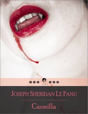 Book cover for Carmilla: The Story of a Young Woman's Susceptibility to the Attentions of a Female Vampire Named Carmilla (Beloved Books Edition)