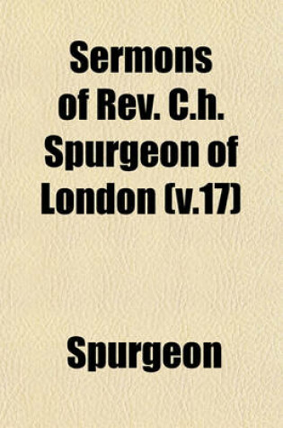 Cover of Sermons of REV. C.H. Spurgeon of London (V.17)