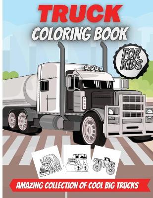 Book cover for Truck Coloring Book For Kids