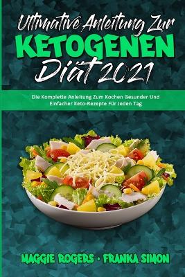 Book cover for Ultimative Anleitung Zur Ketogenen Diät 2021