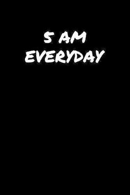 Book cover for 5 Am Everyday