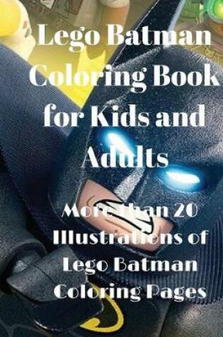 Cover of Lego Batman Coloring Book for Kids and Adults