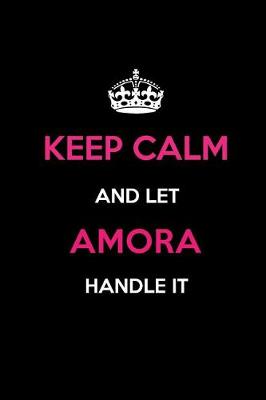 Book cover for Keep Calm and Let Amora Handle It