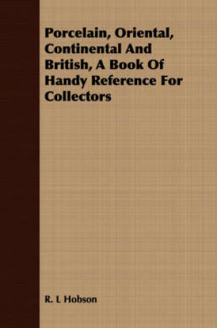 Cover of Porcelain, Oriental, Continental And British, A Book Of Handy Reference For Collectors