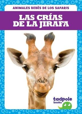 Book cover for Las Crias de la Jirafa (Giraffe Calves)